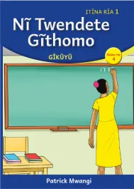 Nĩ Twendete Gĩthomo (Level 1 Book 4)