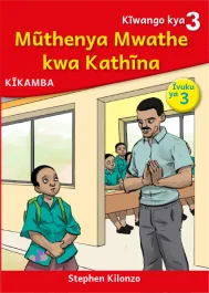 Mũthenya Mwathe kwa Kathĩna (Level 3 Book 3)