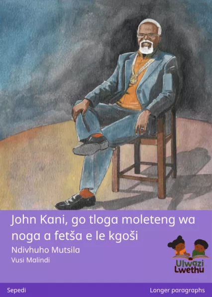 Cover thumbnail - John Kani, go tloga moleteng wa noga a fetša e le kgoši